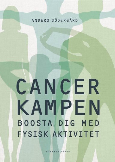 bokomslag Cancerkampen : boosta dig med fysisk aktivitet