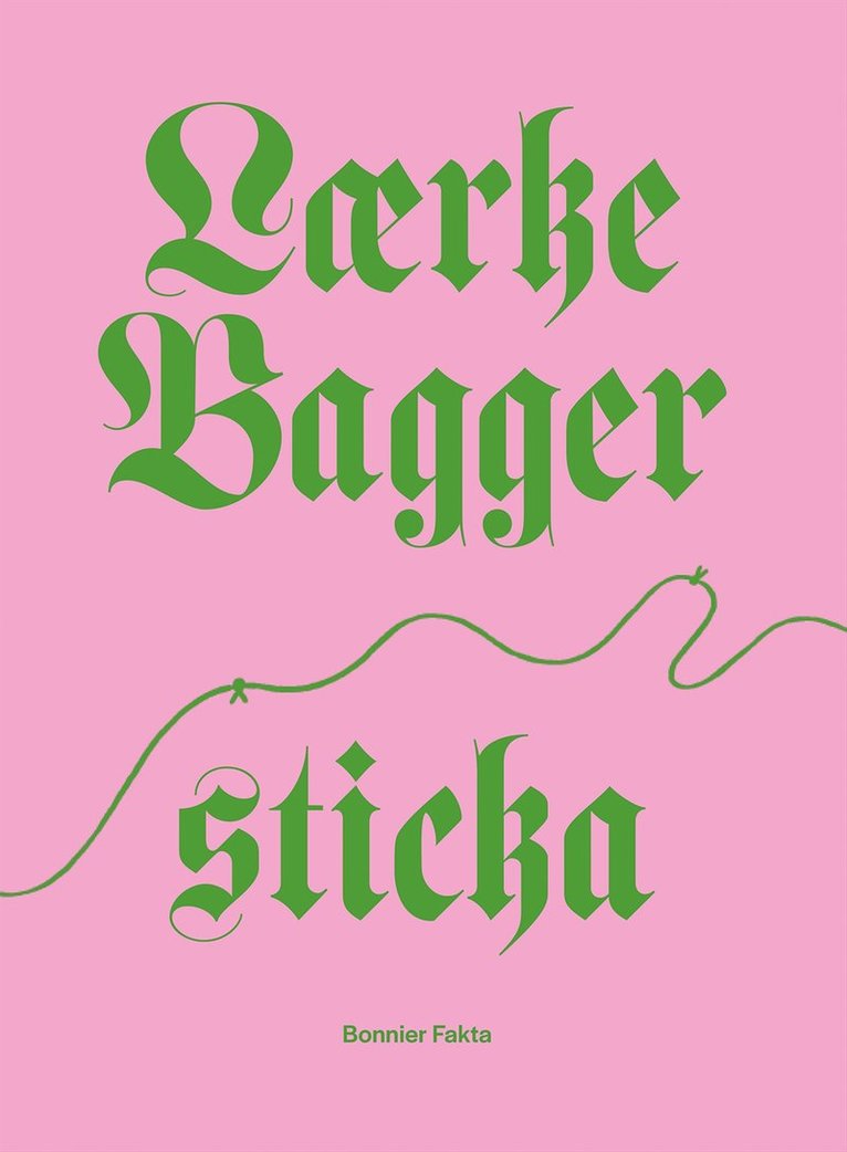 Lærke Bagger : sticka 1