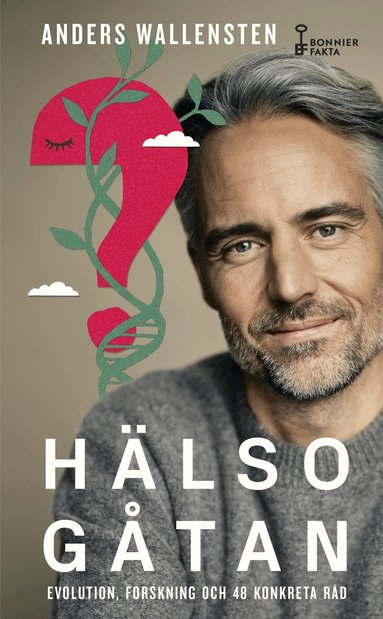 Anders Wallensten - Hälsogåtan : evolution, forskning och 48 konkreta råd, Pocket