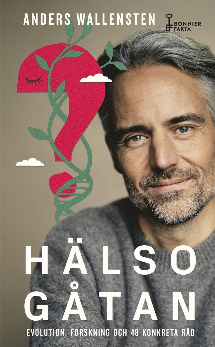 Hälsogåtan : evolution, forskning och 48 konkreta råd