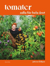 bokomslag Tomater : odla för hela året