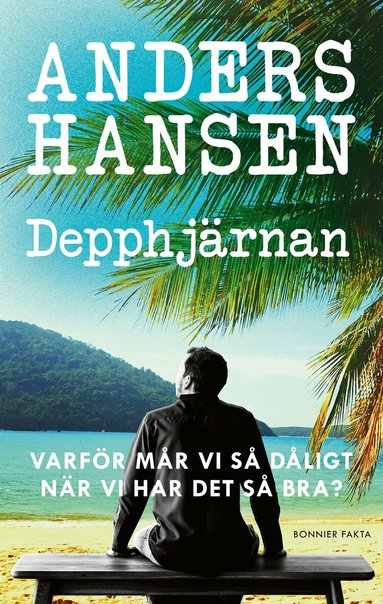 Anders Hansen - Depphjärnan : varför mår vi så dåligt när vi har det så bra?, Storpocket