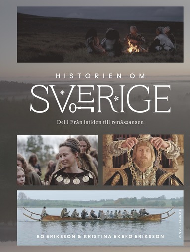 bokomslag Historien om Sverige : från istiden till renässansen