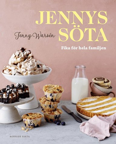 Jenny Warsén - Jennys söta : fika för hela familjen, Inbunden