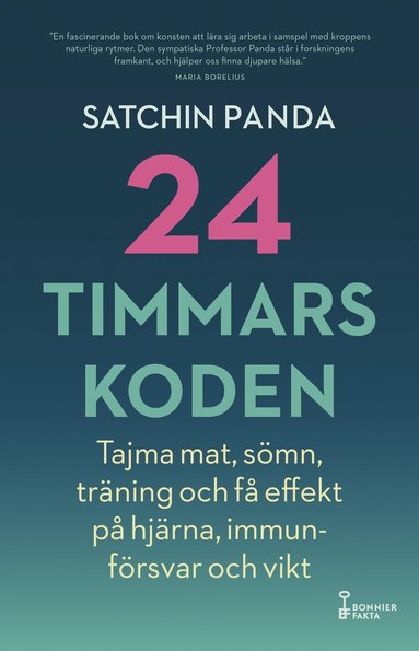 bokomslag 24-timmarskoden : hur tajming av mat, sömn och träning ger effekter på hjärna, immunförsvar och vikt