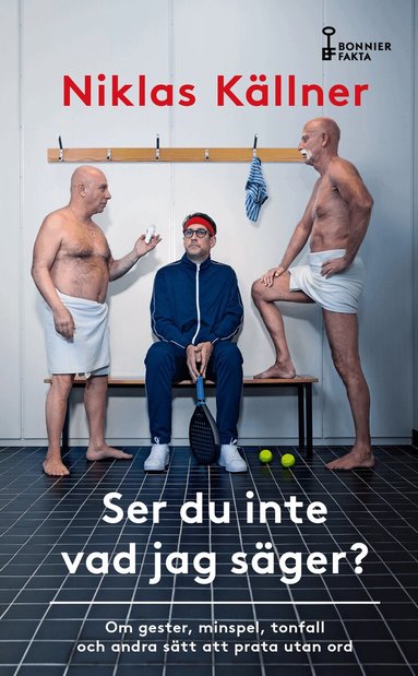 Niklas Källner - Ser du inte vad jag säger? : om gester, minspel, tonfall och andra sätt att prata utan ord, Pocket