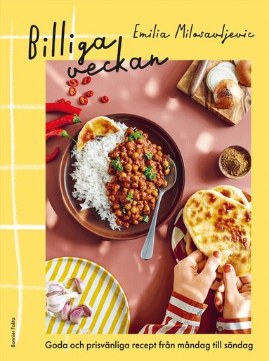 Emilia Milosavljevic - Billiga veckan : goda och prisvänliga recept från måndag till söndag, Inbunden