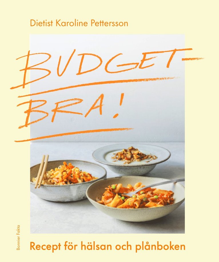 Budgetbra! : recept för hälsan och plånboken 1