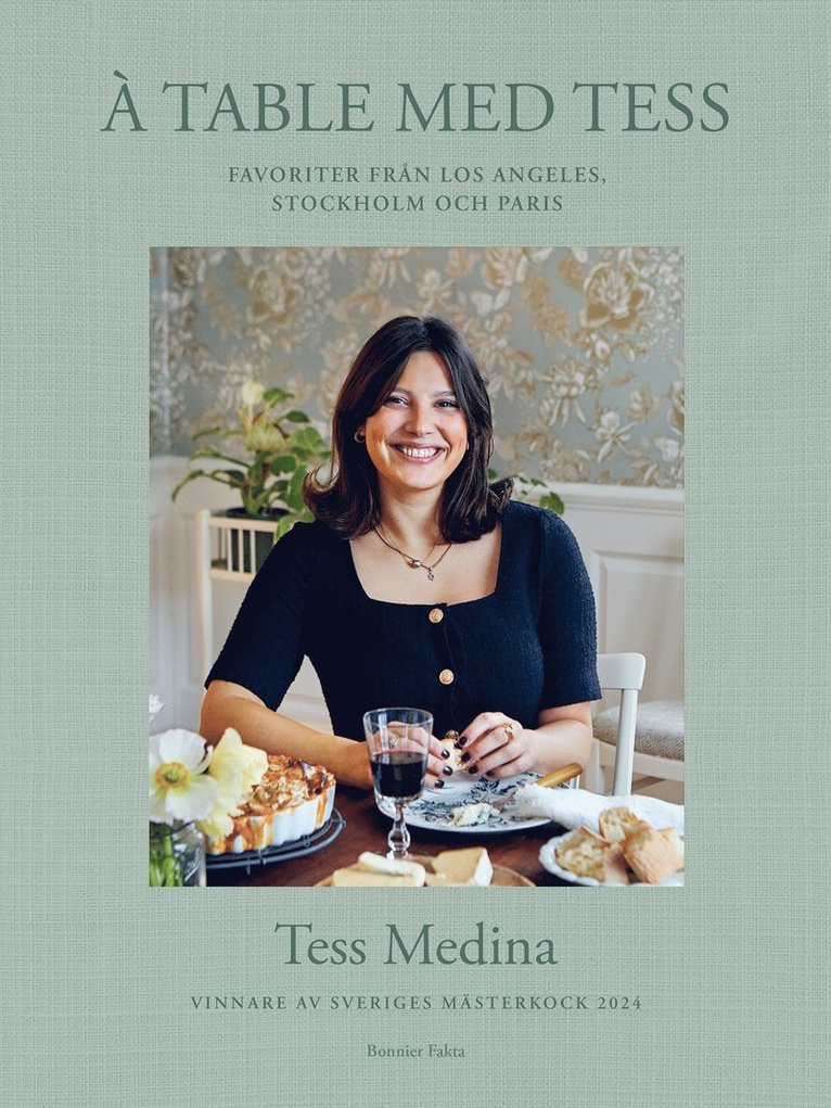 Tess Medina - À table med Tess : Vinnare av Sveriges mästerkock 2024, Inbunden