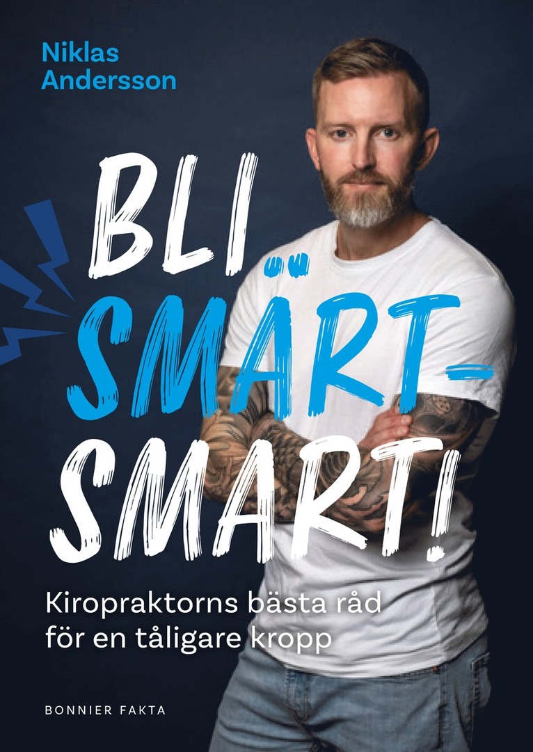 Bli smärtsmart : kiropraktorns bästa råd för en tåligare kropp
