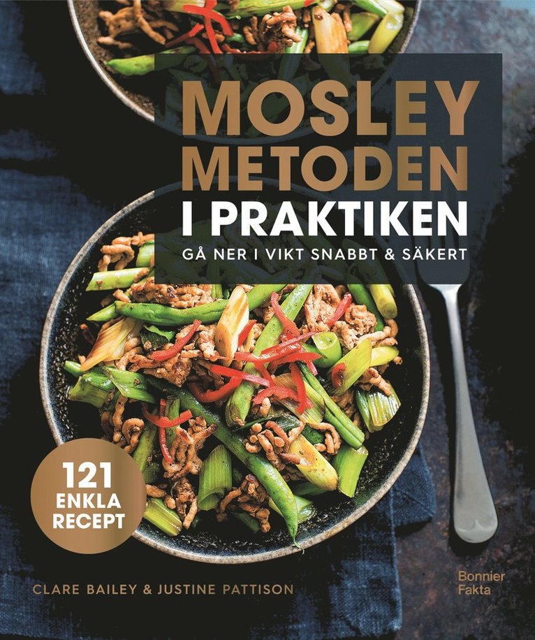 Mosleymetoden i praktiken : gå ner i vikt snabbt & säkert 1