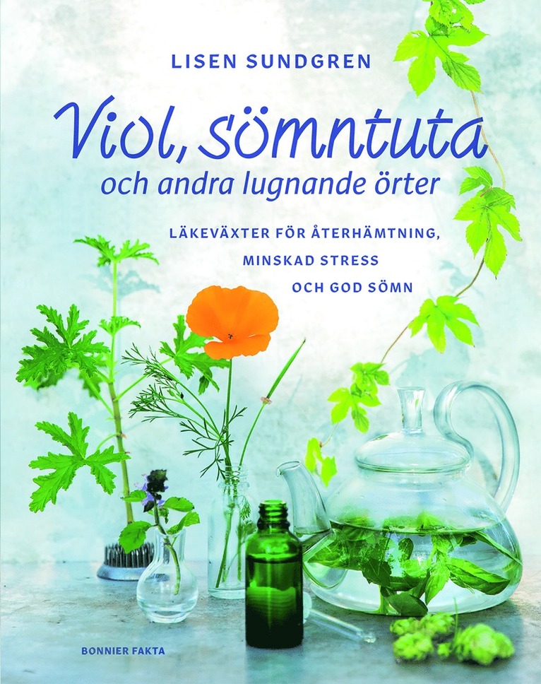 Viol, sömntuta och andra lugnande örter : Läkeväxter för återhämtning, minskad stress och god sömn 1