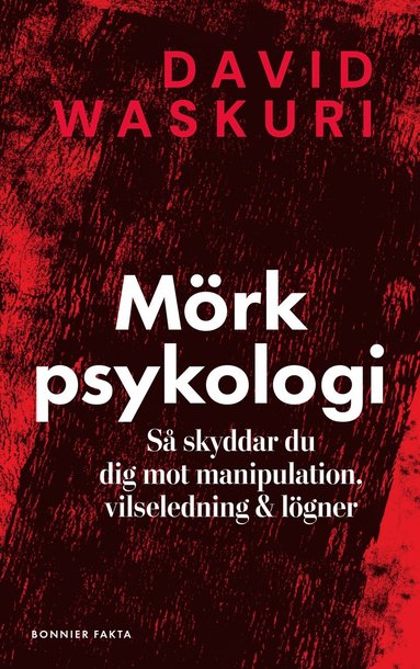 bokomslag Mörk psykologi : så skyddar du dig mot manipulation, vilseledning & lögner