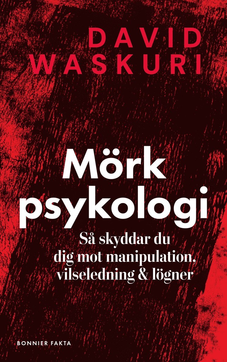 Mörk psykologi : Så skyddar du dig mot manipulation, vilseledning och lögner 1