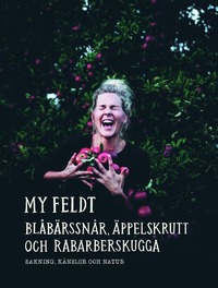 bokomslag Blåbärssnår, äppelskrutt och rabarberskugga : Bakning och känslor genom naturen
