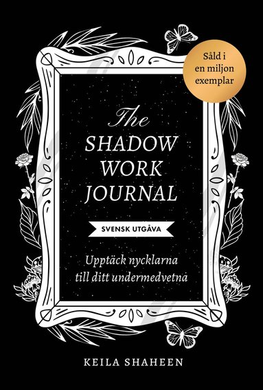 bokomslag The shadow work journal : upptäck nycklarna till ditt undermedvetna