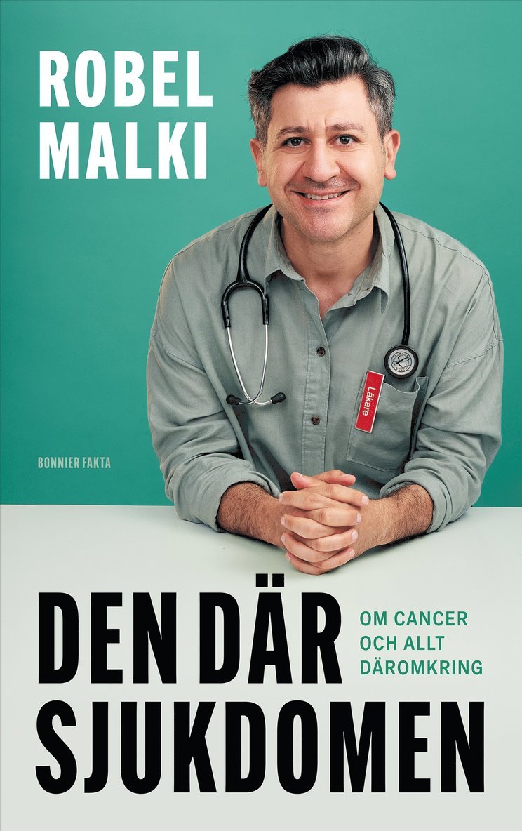 Robel Malki - Den där sjukdomen : allt du behöver veta om cancer, Kartonnage