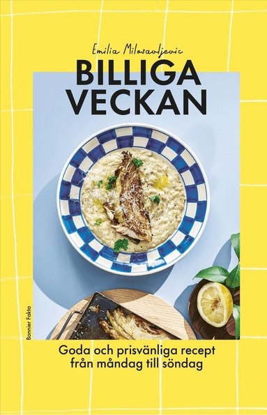 Emilia Milosavljevic - Billiga veckan - goda och prisvänliga recept från måndag till söndag, Häftad