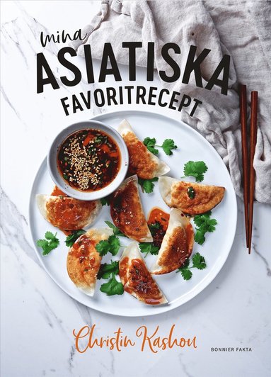 bokomslag Mina asiatiska favoritrecept : vinnare av Sveriges mästerkock 2021