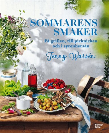 Jenny Warsén - Sommarens smaker : På grillen, till picknicken och i syrenbersån, Häftad