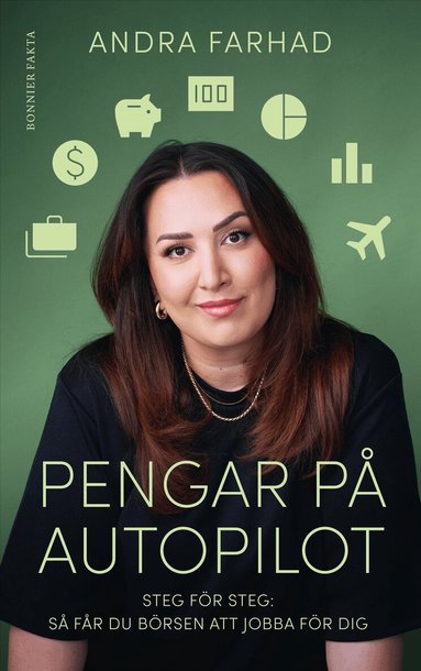 Andra Farhad - Pengar på autopilot : steg för steg - så får du börsen att jobba för dig, Kartonnage