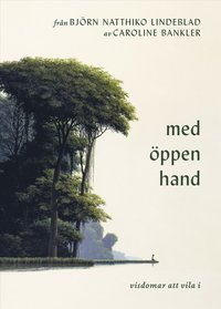 bokomslag Med öppen hand : visdomar att vila i