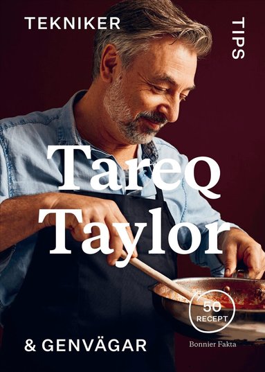 Tareq Taylor - Tekniker, tips & genvägar : 50 recept, Häftad