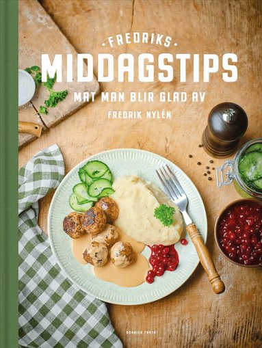 Fredrik Nylén - Fredriks middagstips : Mat man blir glad av, Häftad