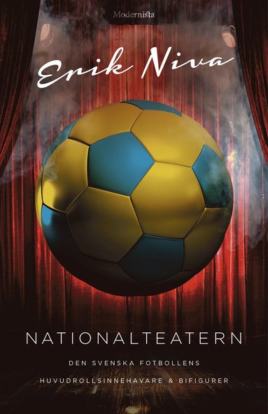 bokomslag Nationalteatern : den svenska fotbollens huvudrollsinnehavare och bifigurer