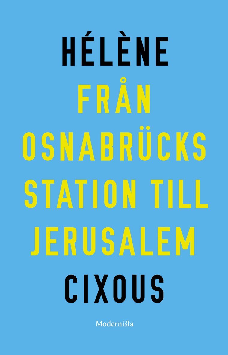 Hélène Cixous - Från Osnabrücks station till Jerusalem, Häftad