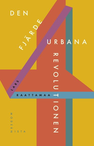 bokomslag Den fjärde urbana revolutionen : en essä i Gårdsten, Hjällbo, Rannebergen & Hammarkullen. Om Angereds plats