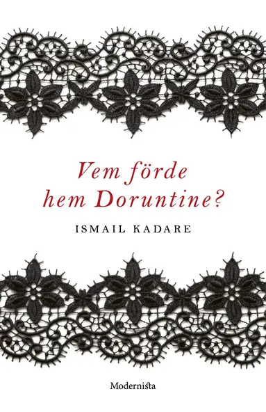 Ismail Kadare - Vem förde hem Doruntine?, Häftad