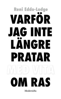 bokomslag Varför jag inte längre pratar med vita om ras