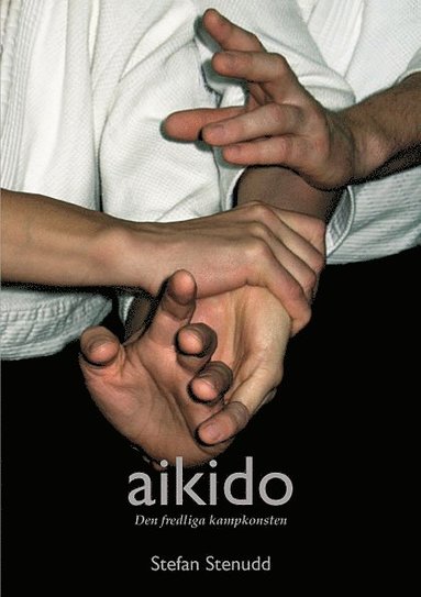 bokomslag Aikido - den fredliga kampkonsten