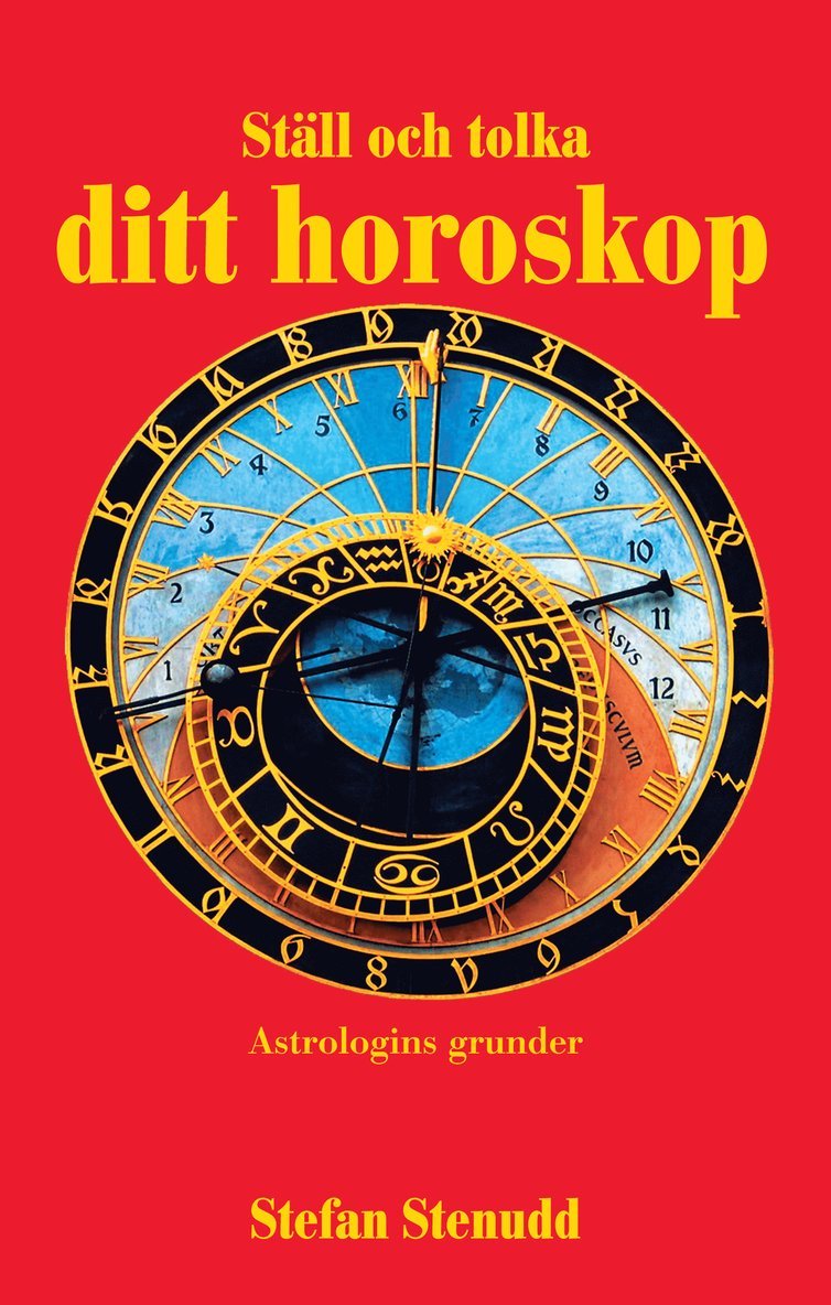 Ställ och tolka ditt horoskop : astrologins grunder 1