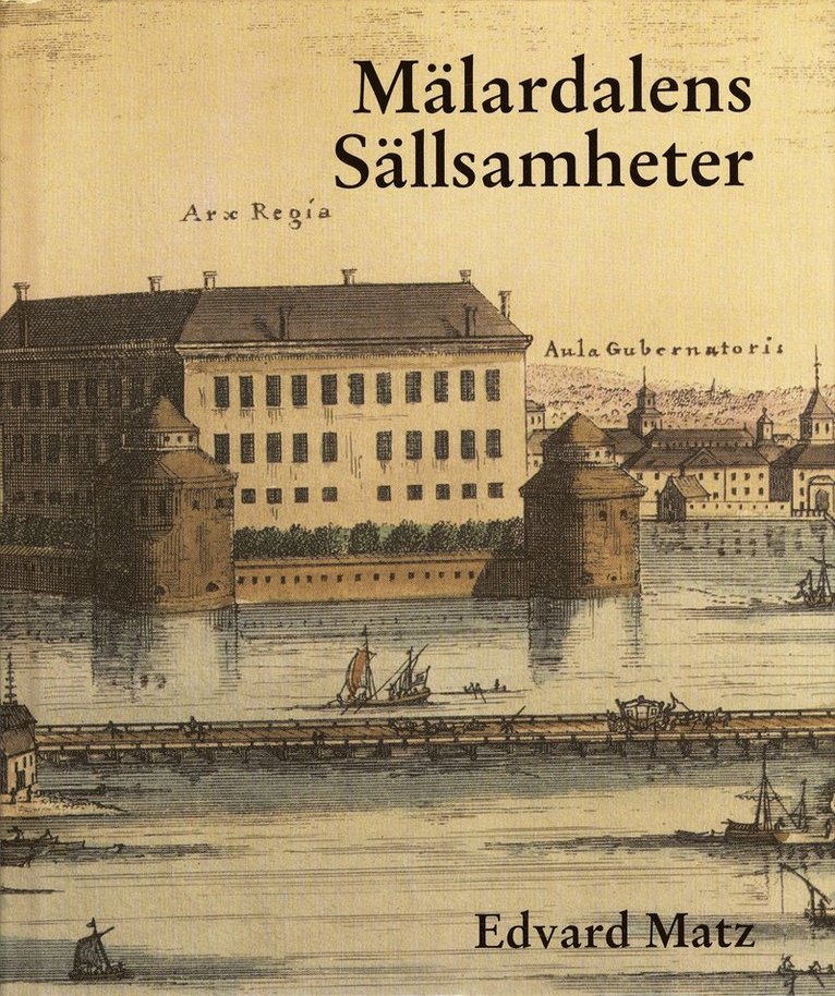Edvard Matz - Mälardalens sällsamheter, Inbunden