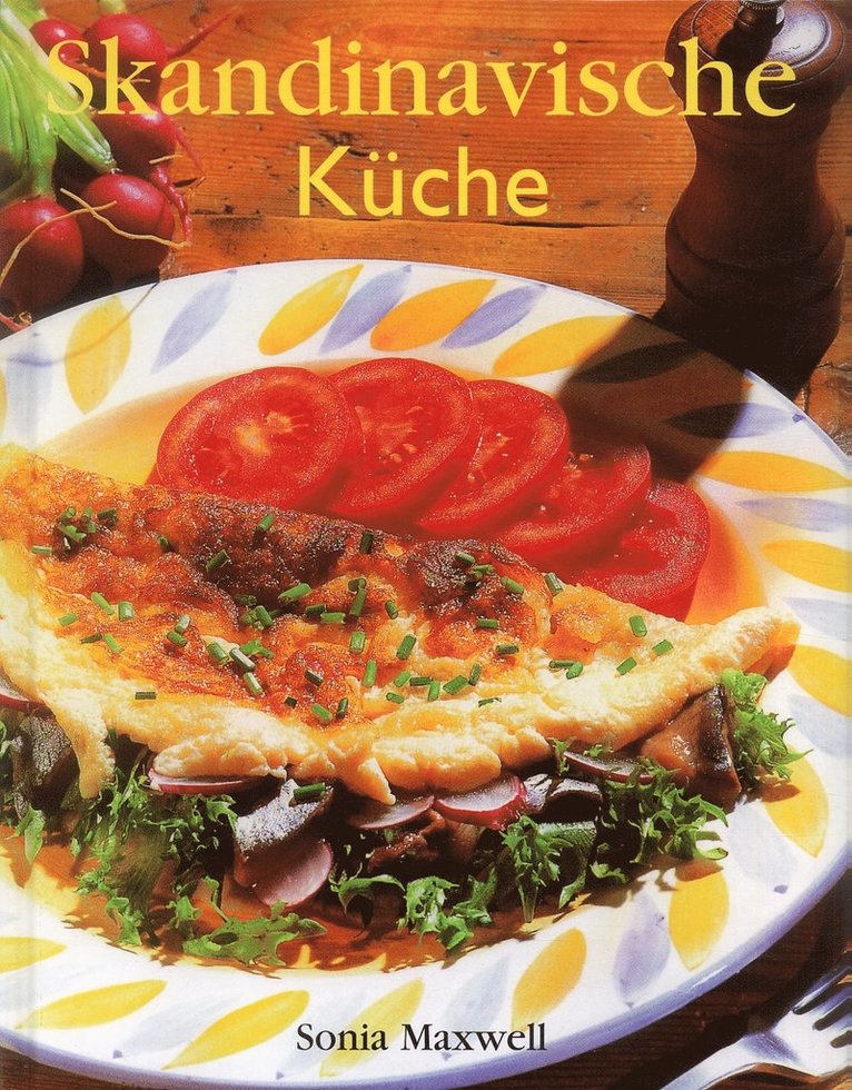 Skandinavische Küche : über 100 rezepte aus Schweden, Dänemark, Norwegen un 1