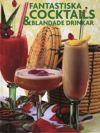 bokomslag Fantastiska cocktails & blandade drinkar