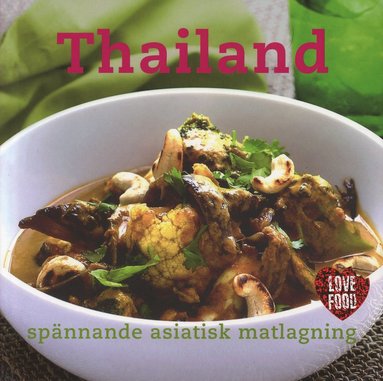 bokomslag Thailand : spännande asiatisk matlagning