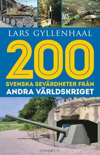 bokomslag 200 svenska sevärdheter från andra världskriget