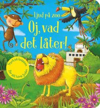 bokomslag Oj, vad det låter! : ljud på zoo