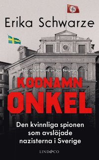 bokomslag Kodnamn Onkel : den kvinnliga spionen som avslöjade nazisterna i Sverige