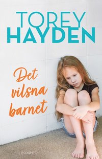 bokomslag Det vilsna barnet : den sanna historien om en flicka som inte kunde be om hjälp