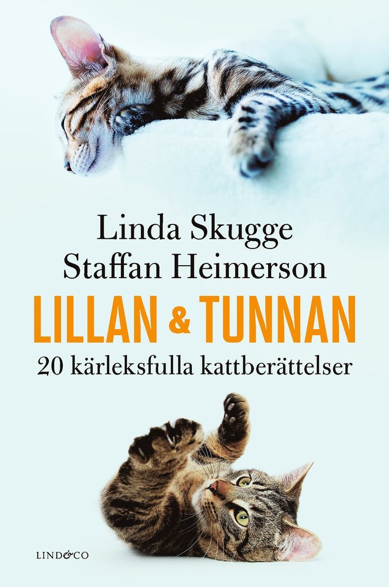 Staffan Heimerson, Linda Skugge - Lillan och Tunnan : 20 kärleksfulla kattberättelser, Inbunden