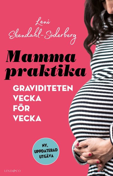 Leni Ekendahl-Söderberg - Mammapraktika : graviditeten vecka för vecka, Inbunden