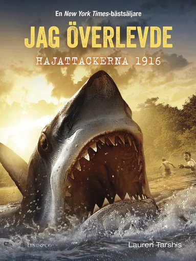Lauren Tarshis - Jag överlevde hajattackerna 1916, Inbunden