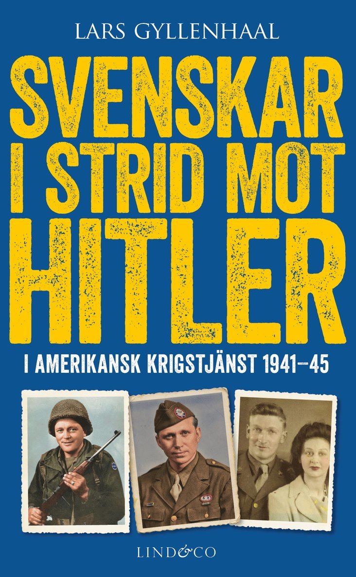 Svenskar i strid mot Hitler : i amerikansk krigstjänst 1941-45 1