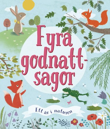 bokomslag Fyra godnattsagor : ett år i naturen