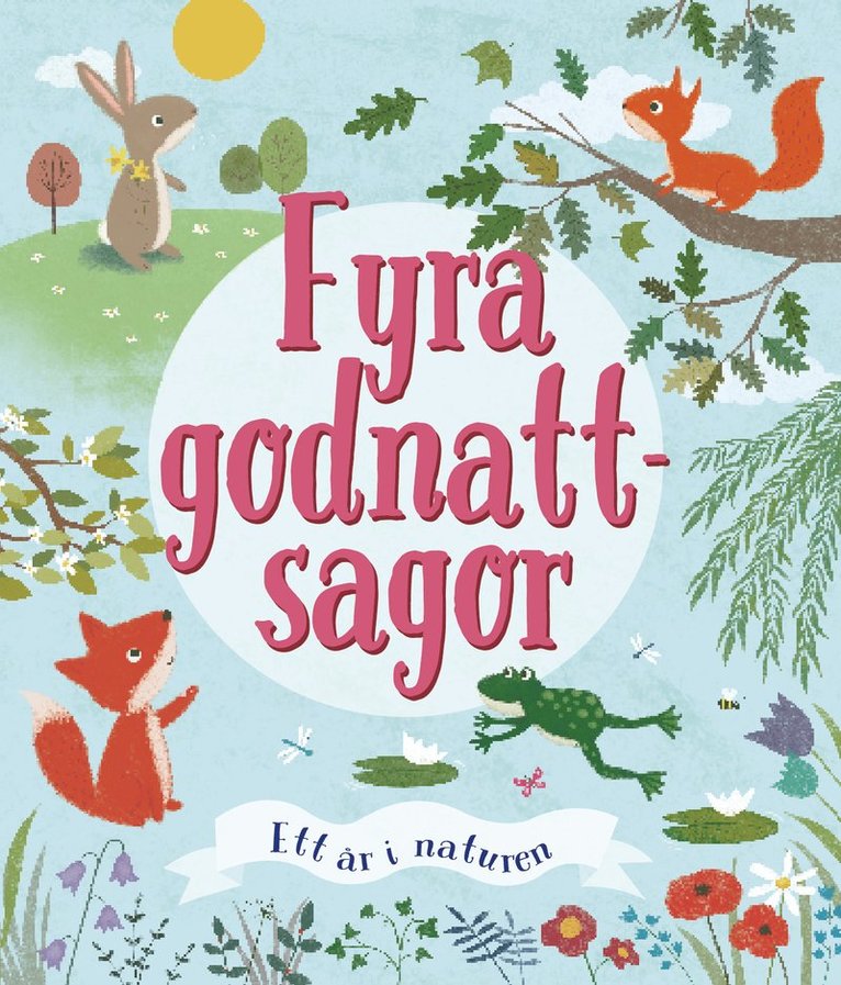 Fyra godnattsagor : ett år i naturen 1