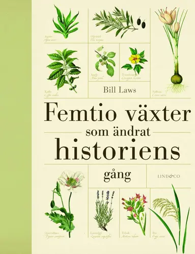 Bill Laws - Femtio växter som ändrat historiens gång, Inbunden